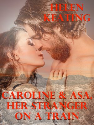 cover image of Caroline & Asa, Her Stranger On a Train